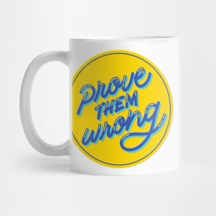 Prove them Wrong Mug